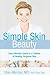 Simple Skin Beauty: Every W...