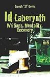Id Laberynth: Writings, Mentality, Recovery Id Laberynth: Writings, Mentality, Recovery