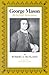 George Mason: Reluctant Statesman