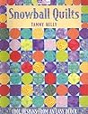 Snowball Quilts: Cool Designs from an Easy Block