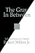 The Gray In Between: Selected Journal Entries