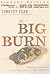 The Big Burn: Teddy Roosevelt & the Fire That Saved America
