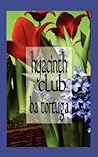 Hyacinth Club by B.A. Tortuga
