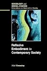 Reflexive Embodiment in Contemporary Society Reflexive Embodiment in Contemporary Society