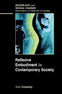 Reflexive Embodiment in Contemporary Society (Paperback)