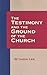 Testimony and the Ground of the Church, The
