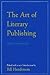 The Art of Literary Publishing: Editors on Their Craft