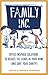 Family Inc.: Office-Inspired Solutions to Reduce the Chaos in Your Home
