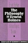The Philosophy of Ernest Holmes: Holmes Papers (001) The Philosophy of Ernest Holmes: Holmes Papers (001)