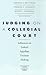 Judging on a Collegial Court: Influences on Federal Appellate Decision Making (Constitutionalism and Democracy)