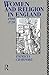 Women and Religion in England (Christianity and Society in the Modern World)