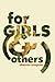For Girls (& Others)