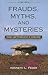 Frauds, Myths, and Mysteries: Science and Pseudoscience in Archaeology