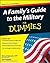 A Family's Guide to the Military For Dummies by Sheryl Garrett