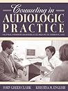Counseling in Audiologic Practice: Helping Patients and Families Adjust to Hearing Loss