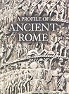 A Profile of Ancient Rome