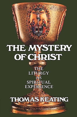 The Mystery of Christ: The Liturgy as Spiritual Experience (Paperback)