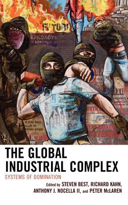 The Global Industrial Complex: Systems of Domination (Hardcover)