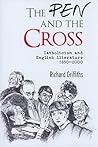 The Pen and the Cross: Catholicism and English Literature 1850 - 2000 The Pen and the Cross: Catholicism and English Literature 1850 - 2000