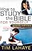 How to Study the Bible for Yourself Youth Edition by Tim LaHaye
