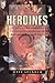 Heroines (Penguin Australian women's library)