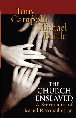 The Church Enslaved: A Spirituality for Racial Reconciliation (Prisms)