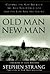 Old Man, New Man: Closing the gap between the life you could live and the life you are living