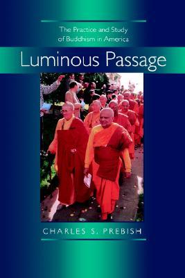 Luminous Passage: The Practice and Study of Buddhism in America (Paperback)