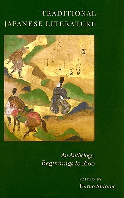 Traditional Japanese Literature: An Anthology, Beginnings to 1600 (Translations from the Asian Classics)