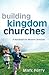 Building Kingdom Churches by Mark   Perry