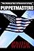 Puppetmasters: The Politica...