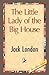 The Little Lady of the Big House by Jack London