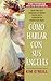 Como Hablar Con Sus Angeles (Spanish Edition)