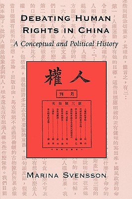 Debating Human Rights in China: A Conceptual and Political History (Paperback)