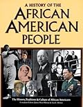 A History of the African American People: The History, Traditions, and Culture of African Americans