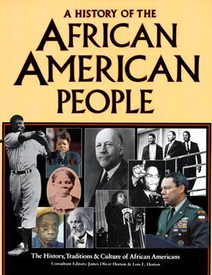 A History of the African American People: The History, Traditions, and Culture of African Americans (African American Life)