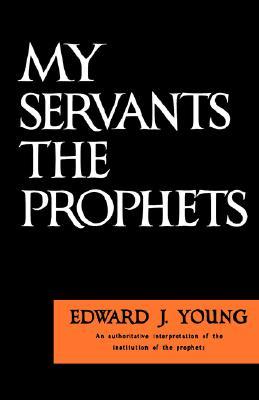 My Servants the Prophets (Paperback)