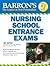 Barron's Nursing School Entrance Exams (BARRON'S HOW TO PREPARE FOR THE NURSING SCHOOL ENTRANCE EXAMS)