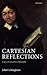 Cartesian Reflections: Essays on Descartes's Philosophy