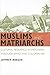 Muslims and Matriarchs by Jeffrey Hadler