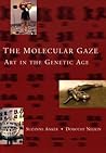The Molecular Gaze: Art in the Genetic Age (Cold Spring Harbor Laboratory Press Series on Genomics, Bioe)