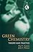 Green Chemistry: Theory and...