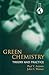 Green Chemistry by Paul T. Anastas