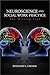 Neuroscience and Social Work Practice: The Missing Link