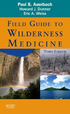 Field Guide to Wilderness Medicine: Expert Consult - Online and Print