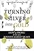Turning Silver into Gold by Mary S. Furlong