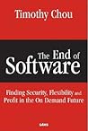 The End of Software: Finding Security, Flexibility, and Profit in the on Demand Future