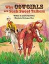 Why Cowgirls Are Such Sweet Talkers (Why Cowboys Series) Why Cowgirls Are Such Sweet Talkers (Why Cowboys Series)