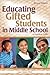 Educating Gifted Students in Middle School: A Practical Guide