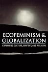 Ecofeminism and Globalization by Heather Eaton